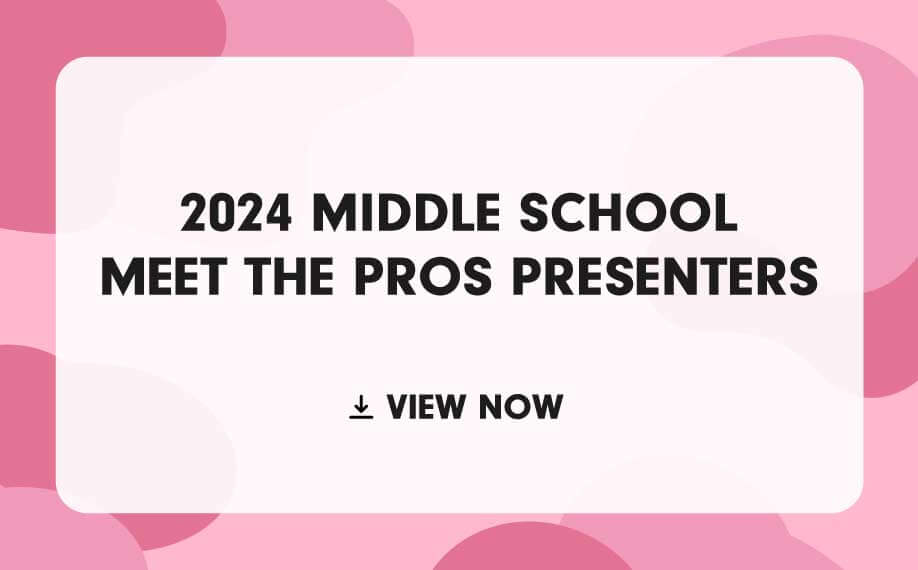 View now: 2024 Middle School Meet the Pros Presenters