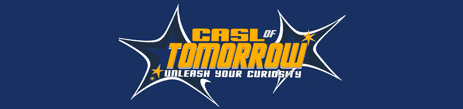 CASL of Tomorrow - Unleash Your Curiosity